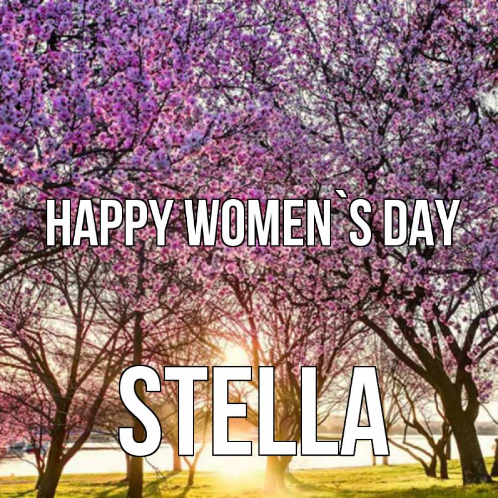 Greetings card с именем, Stella happy women`s day международный женский день Greetings with text for free download 